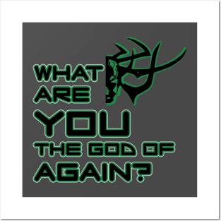 What are you god of again? (green) Posters and Art